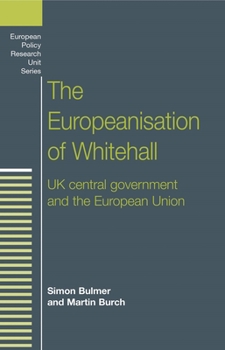 Paperback The Europeanisation of Whitehall: UK Central Government and the European Union Book