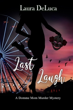 Last Laugh (Domme Mom Murder Mysteries)