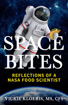 Paperback Space Bites: Reflections of a NASA Food Scientist Book