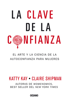 Paperback La Clave de la Confianza: El Arte Y La Ciencia de la Autoconfianza Para Mujeres [Spanish] Book