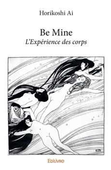 Paperback Be Mine: L'Expérience des corps [French] Book
