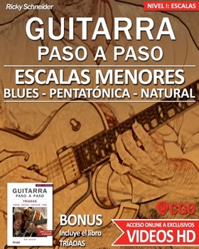 Paperback Escalas Menores - Guitarra Paso a Paso - con VIDEOS HD: Tríadas menores, Pentatónica menor, Escala de Blues y Escala Menor Natural [Spanish] Book