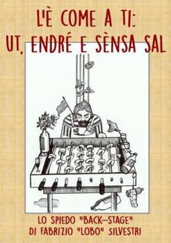 Paperback L'è come a ti: ut, endré e sènsa sal [Italian] Book