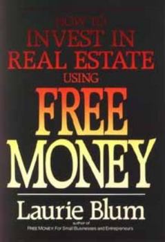 Paperback How to Invest in Real Estate Using Free Money Book