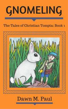 Paperback Gnomeling: The Tales of Christian Tompta, Book 1 Book