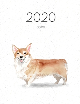 2020 Corgi: Dated Weekly Planner With To Do Notes & Dog Quotes - Corgi (Awesome Calendar Planners for Dog Owners)