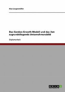 Paperback Das Gordon-Growth-Modell und das ihm zugrundeliegende Unternehmensbild [German] Book