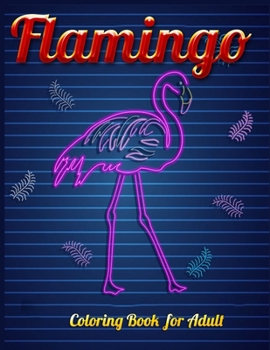Paperback Flamingo Coloring Book for Adults: Best Adult Coloring Book with Fun, Easy, flower pattern and Relaxing Coloring Pages Book