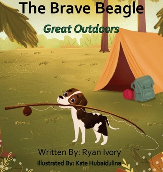 Hardcover The Brave Beagle: Great Outdoors Book