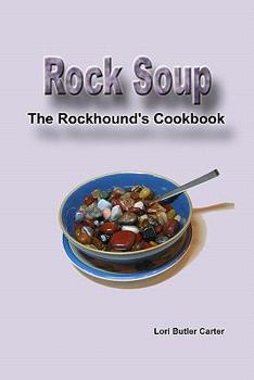 Paperback Rock Soup: The Rockhound's Cookbook Book