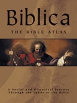 Hardcover Biblica: The Bible Atlas: A Social and Historical Journey Through the Lands of the Bible Book