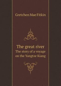 Paperback The great river The story of a voyage on the Yangtze Kiang Book