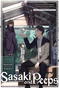 Paperback Sasaki and Peeps, Vol. 2 (Light Novel): While I Was Dominating Modern Psychic Battles with Spells from Another World, a Magical Girl Picked a Fight wi Book