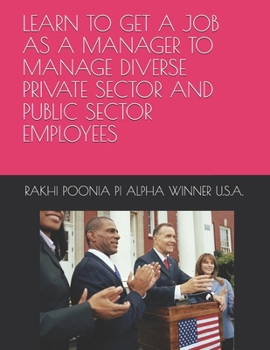 Learn To Get A Job As A Manager To Manage Diverse Private Sector And Public Sector Employees