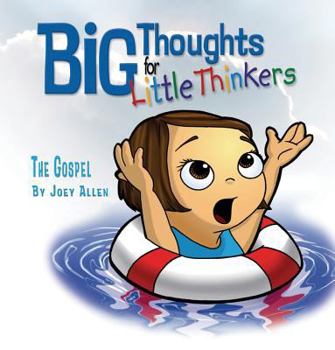 Hardcover Big Thoughts for Little Thinkers: The Gospel Book