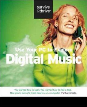 Paperback Use Your PC to Explore Digital Music (Survive & Thrive) Book