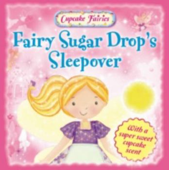 Hardcover Fairy Sugar Drop's Sleepover (Cupcake Fairies) Book