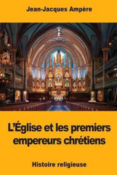 Paperback L'Église et les premiers empereurs chrétiens [French] Book