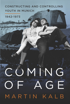 Library Binding Coming of Age: Constructing and Controlling Youth in Munich, 1942-1973 Book