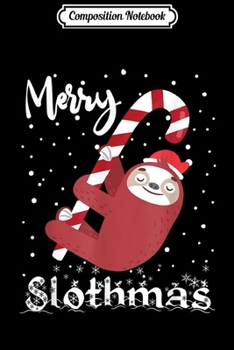 Composition Notebook: Merry Slothmas Funny Sloth Christmas Outfit For Sloth Lovers  Journal/Notebook Blank Lined Ruled 6x9 100 Pages