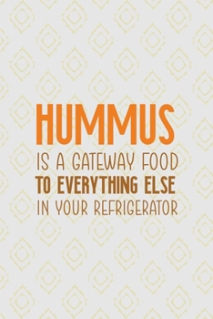 Hummus Is A Gateway Food To Everything Else In Your Refrigerator: All Purpose 6x9 Blank Lined Notebook Journal Way Better Than A Card Trendy Unique Gift Pink Yellow Texture Hummus