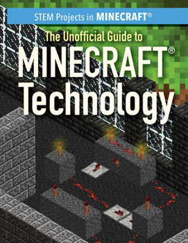 Library Binding The Unofficial Guide to Minecraft(r) Technology Book