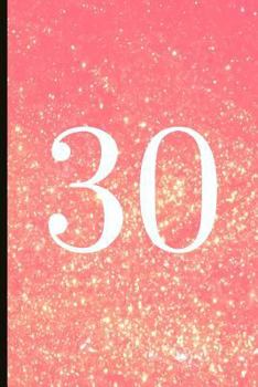 Paperback 30: A Beautiful 30th Birthday Gift and Keepsake to Write Down Special Moments Book