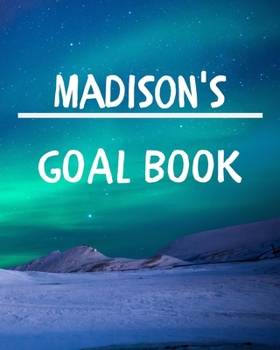 Madison's Goal Book: New Year Planner Goal Journal Gift for Madison  / Notebook / Diary / Unique Greeting Card Alternative