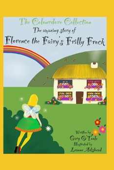 Paperback The Colourdore Collection: Florence The fairy's Frilly Frock Book