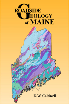 Roadside Geology of Maine (Roadside Geology Series) (Roadside Geology Series) - Book #22 of the Roadside Geology Series
