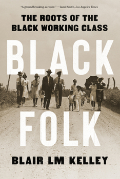 Paperback Black Folk: The Roots of the Black Working Class Book