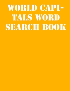 World capitals Word Search Book: large print puzzle book.8,5x11 ,matte cover,41 Activity Puzzle Book  with solution