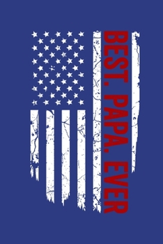 BEST. PAPA. EVER.: Lined Journal, 120 Pages, 6x9in, Matte Cover