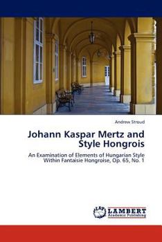 Paperback Johann Kaspar Mertz and Style Hongrois Book