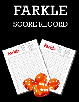 Paperback Farkle Score Sheets: 100 Farkle Score Pads, Farkle Dice Game, Farkle Game Record Keeper, Farkle Record Book