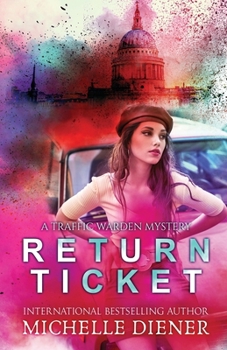 Return Ticket - Book #2 of the Traffic Warden Mysteries