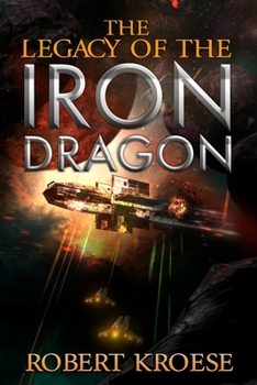 The Legacy of the Iron Dragon - Book #4 of the Saga of the Iron Dragon