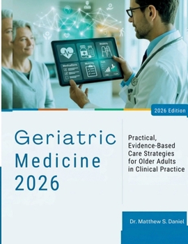 Paperback Geriatric Medicine: Practical, Evidence-Based Care Strategies for Older Adults in Clinical Practice Book