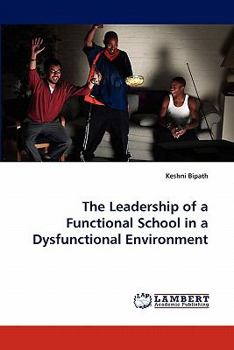 Paperback The Leadership of a Functional School in a Dysfunctional Environment Book