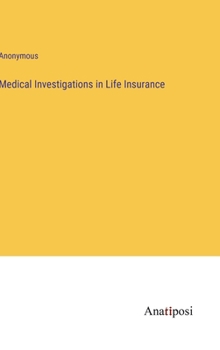 Medical Investigations in Life Insurance