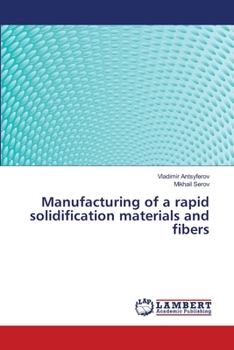 Paperback Manufacturing of a rapid solidification materials and fibers Book