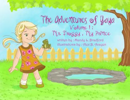 Paperback The Adventures of Yaya: Mr. Froggy, My Prince Book