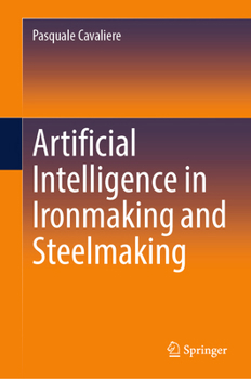 Hardcover Artificial Intelligence in Ironmaking and Steelmaking Book
