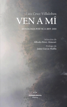 Paperback Ven a mí: Antología poética 2015-2016 [Spanish] Book