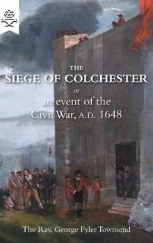 The Siege Of Colchester