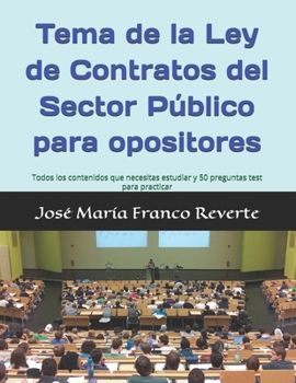 Tema de la Ley de Contratos del Sector Público para opositores: Todos los contenidos que necesitas estudiar y 50 preguntas test para practicar