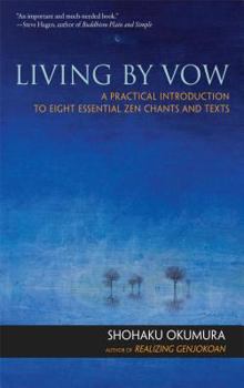 Paperback Living by Vow: A Practical Introduction to Eight Essential Zen Chants and Texts Book