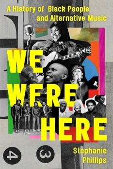 Hardcover We Were Here: A History of Black People and Alternative Music Book