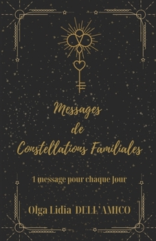 Paperback MESSAGES DE CONSTELLATIONS FAMILIALES: Une Phrase pour chaque Jour (French Edition) [French] Book