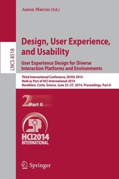 Paperback Design, User Experience, and Usability: User Experience Design for Diverse Interaction Platforms and Environments: Third International Conference, Dux Book